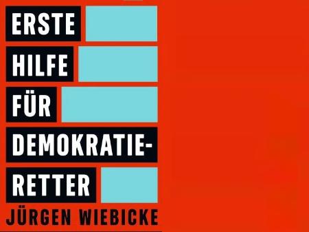 Jürgen Wiebicke, Erste Hilfe für Demokratie-Retter (Buchcover, KiWi)