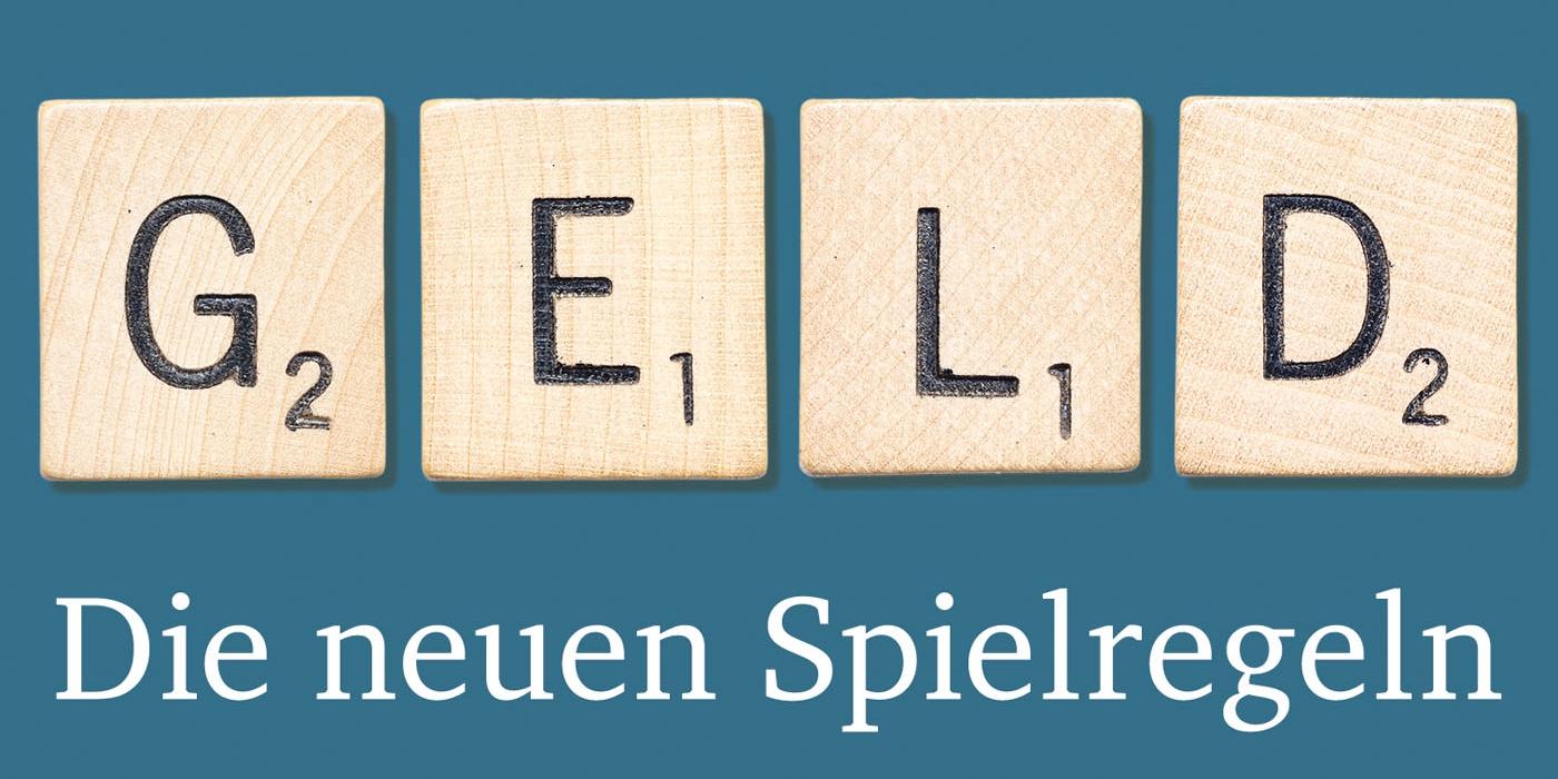 Buchcover 'Geld - Die neuen Spielregeln', die Buchstaben für das Wort 'Geld' sind wie aus Spielsteinen des Spiels 'Scrabble' gelegt und mit Punkten bewertet.