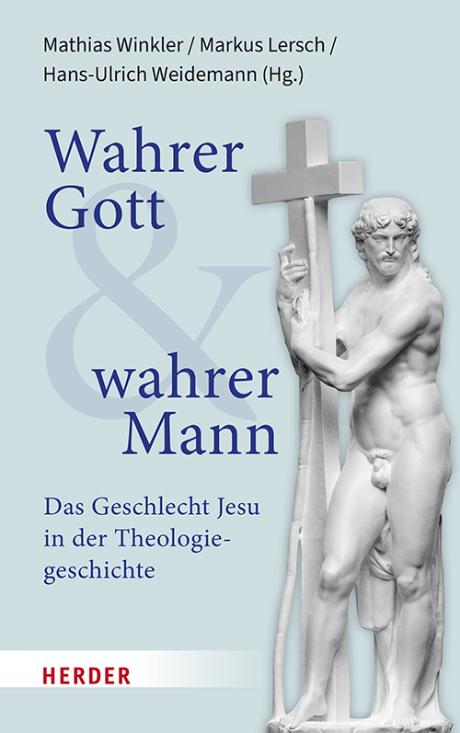 Cover des Buches 'Wahrer Gott & wahrer Mann', Buchtitel und eine Abbildung eines nackten Jesus, der das Kreuz hält.