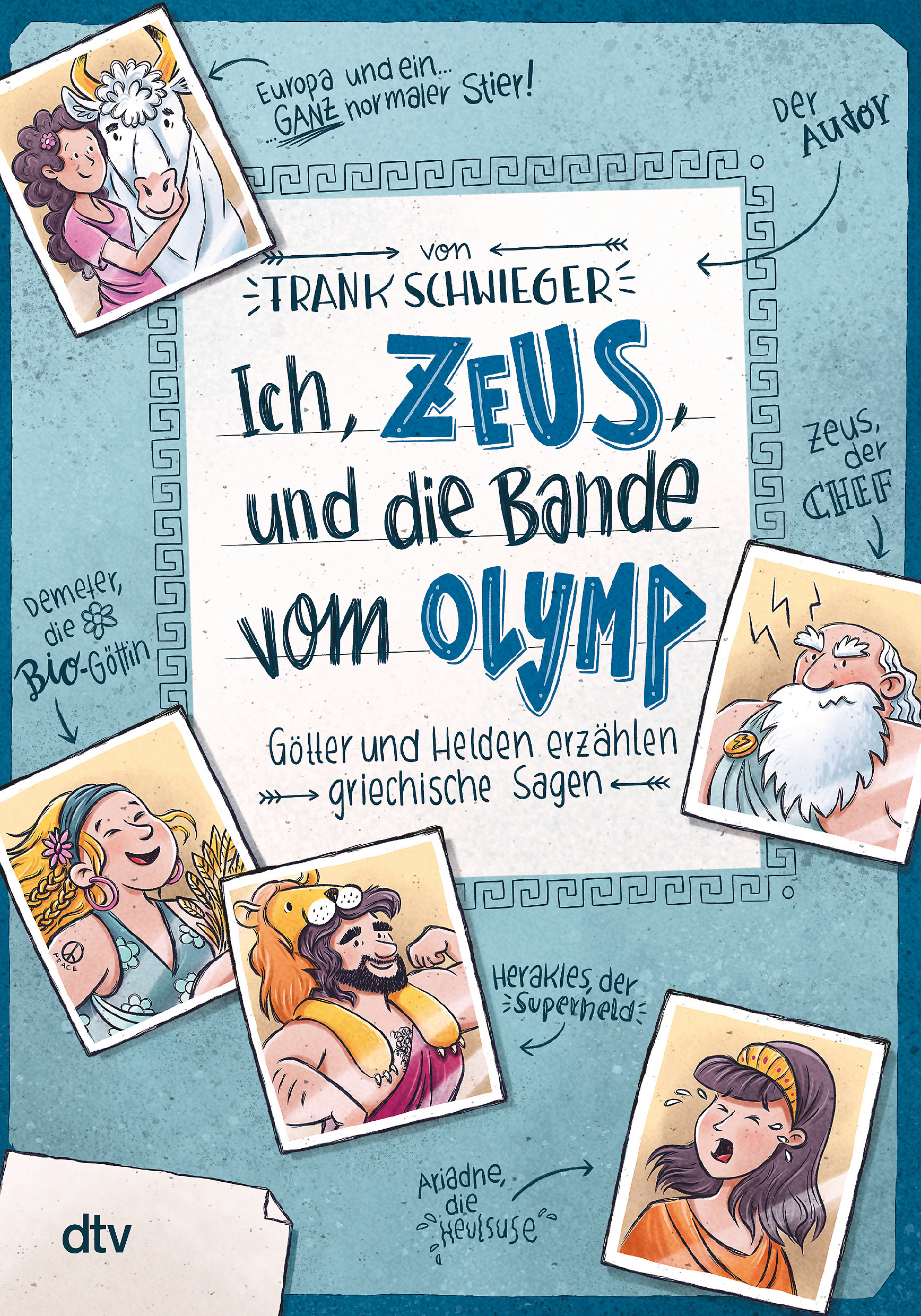 Buchcover: Frank Schwieger, Ich, Zeus, und die Bande vom Olymp, aufgemacht wie ein Freundschaftsbuch mit gezeichneten 'Fotos'