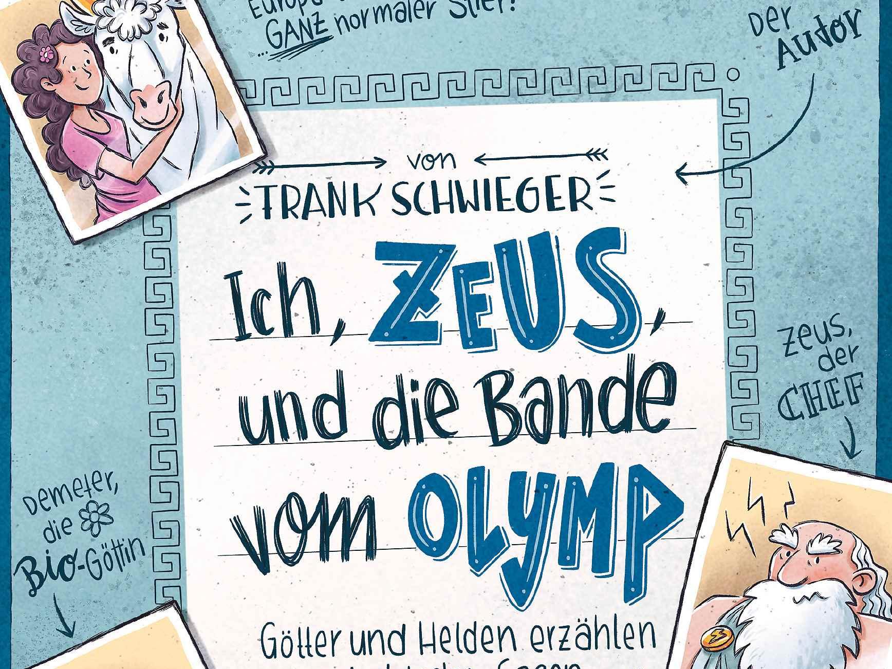 Buchcover: Frank Schwieger, Ich, Zeus, und die Bande vom Olymp, aufgemacht wie ein Freundschaftsbuch mit gezeichneten 'Fotos'