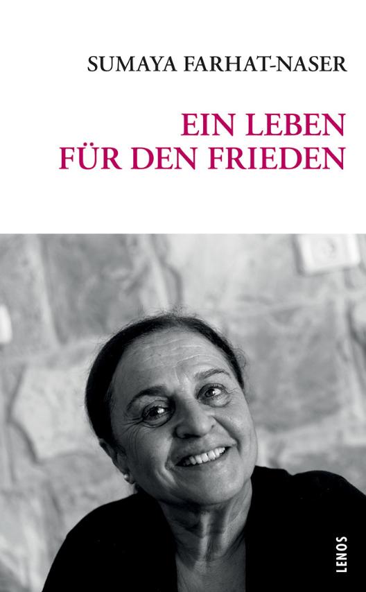Buchcover: Sumaya Farhat-Naser, Ein Leben für den Frieden, mit einem Bild der Autorin.